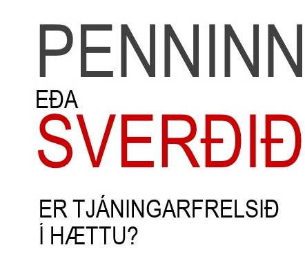 Penninn eða sverðið - er tjáningarfrelsið í hættu?